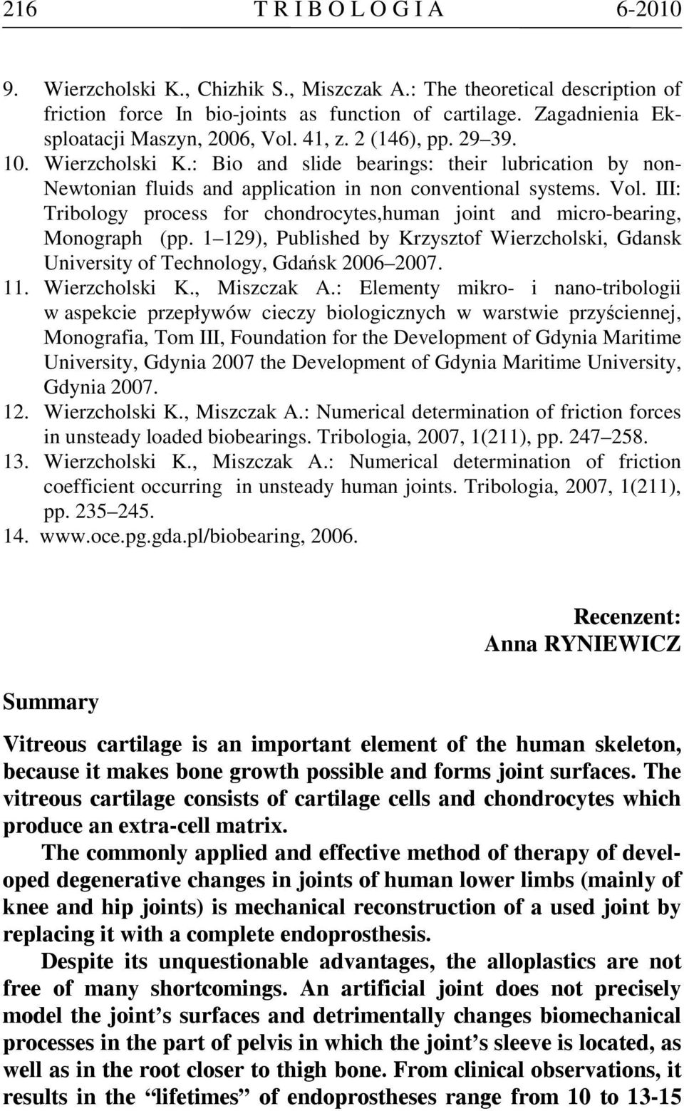 : Bio and slide bearings: their lubrication by non- Newtonian fluids and application in non conventional systems. Vol.