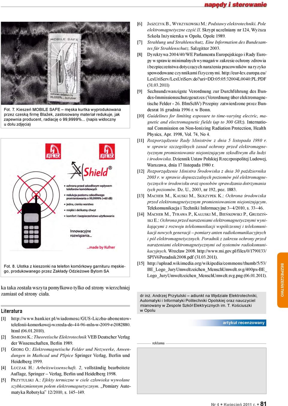 Literatura [1] http://www.bankier.pl/wiadomosc/gus-liczba-abonentowtelefonii-komorkowej-wzrosla-do-44-96-mln-w-2009-r-2082880. html (06.01.2010). [2] Simeoni K.