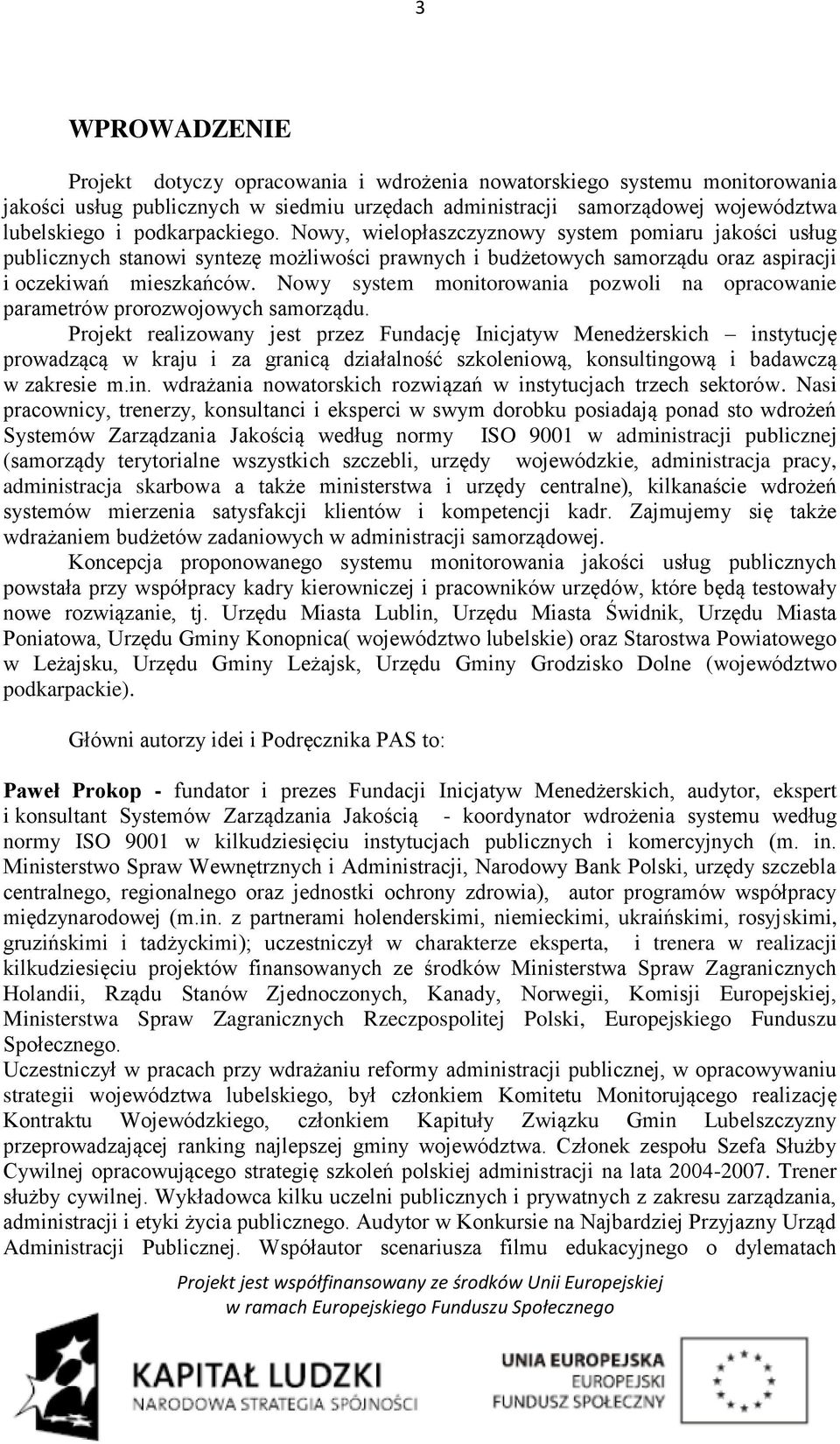 Nowy system monitorowania pozwoli na opracowanie parametrów prorozwojowych samorządu.