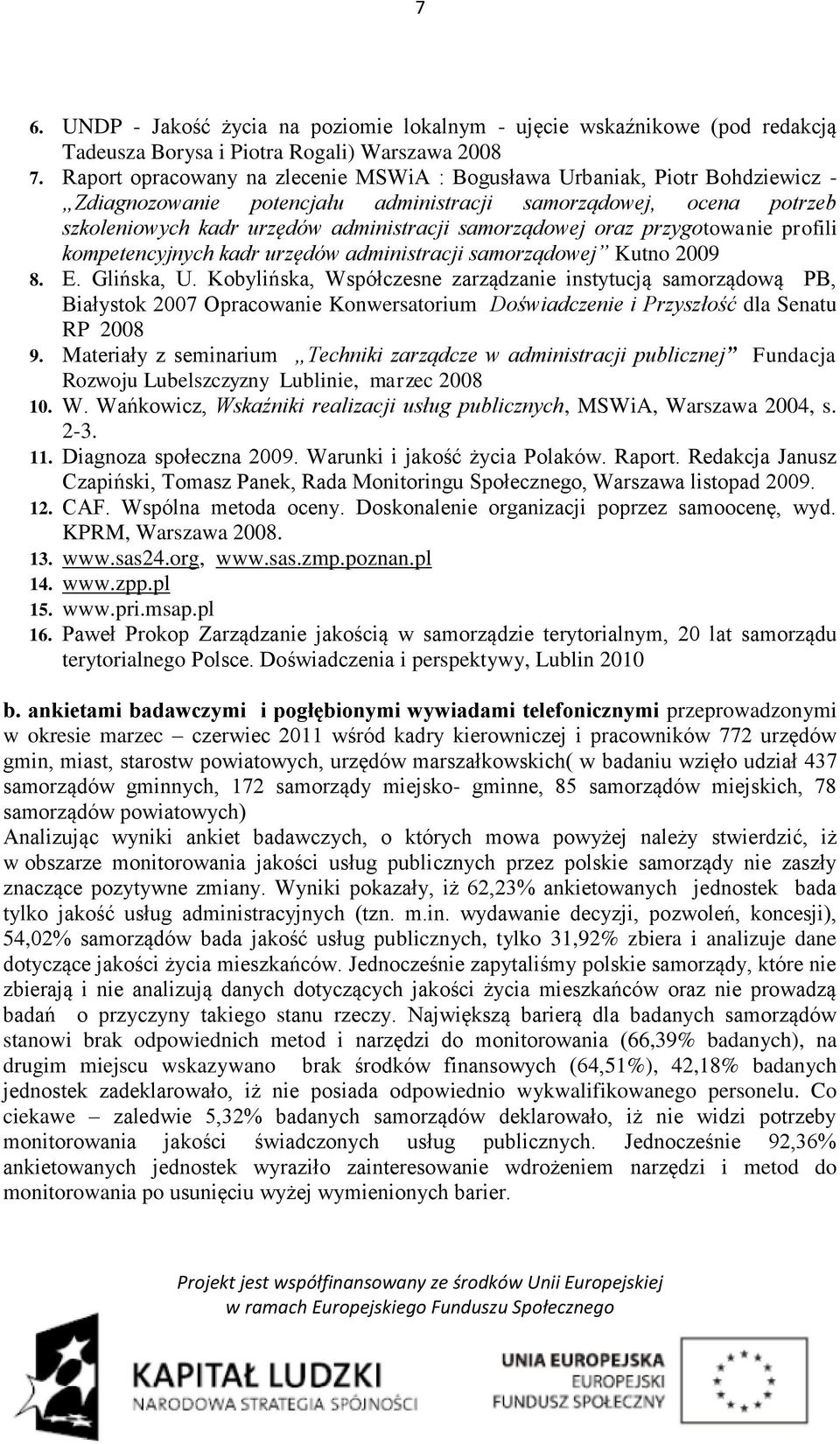 oraz przygotowanie profili kompetencyjnych kadr urzędów administracji samorządowej Kutno 2009 8. E. Glińska, U.