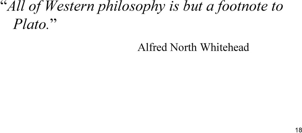 footnote to Plato.
