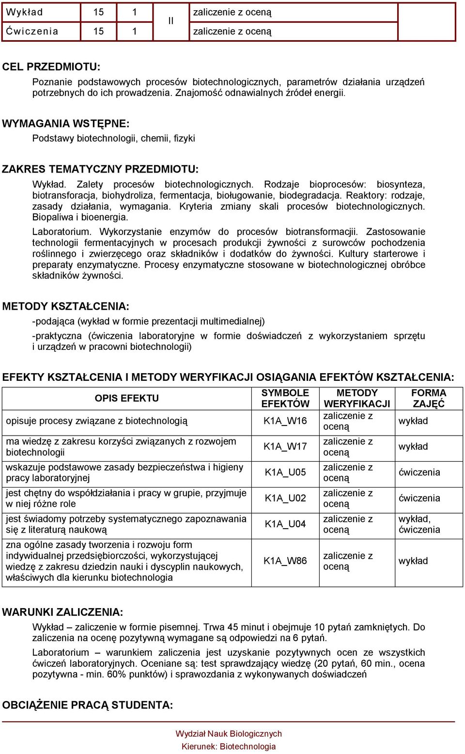 Rodzaje bioprocesów: biosynteza, biotransforacja, biohydroliza, fermentacja, bioługowanie, biodegradacja. Reaktory: rodzaje, zasady działania, wymagania.