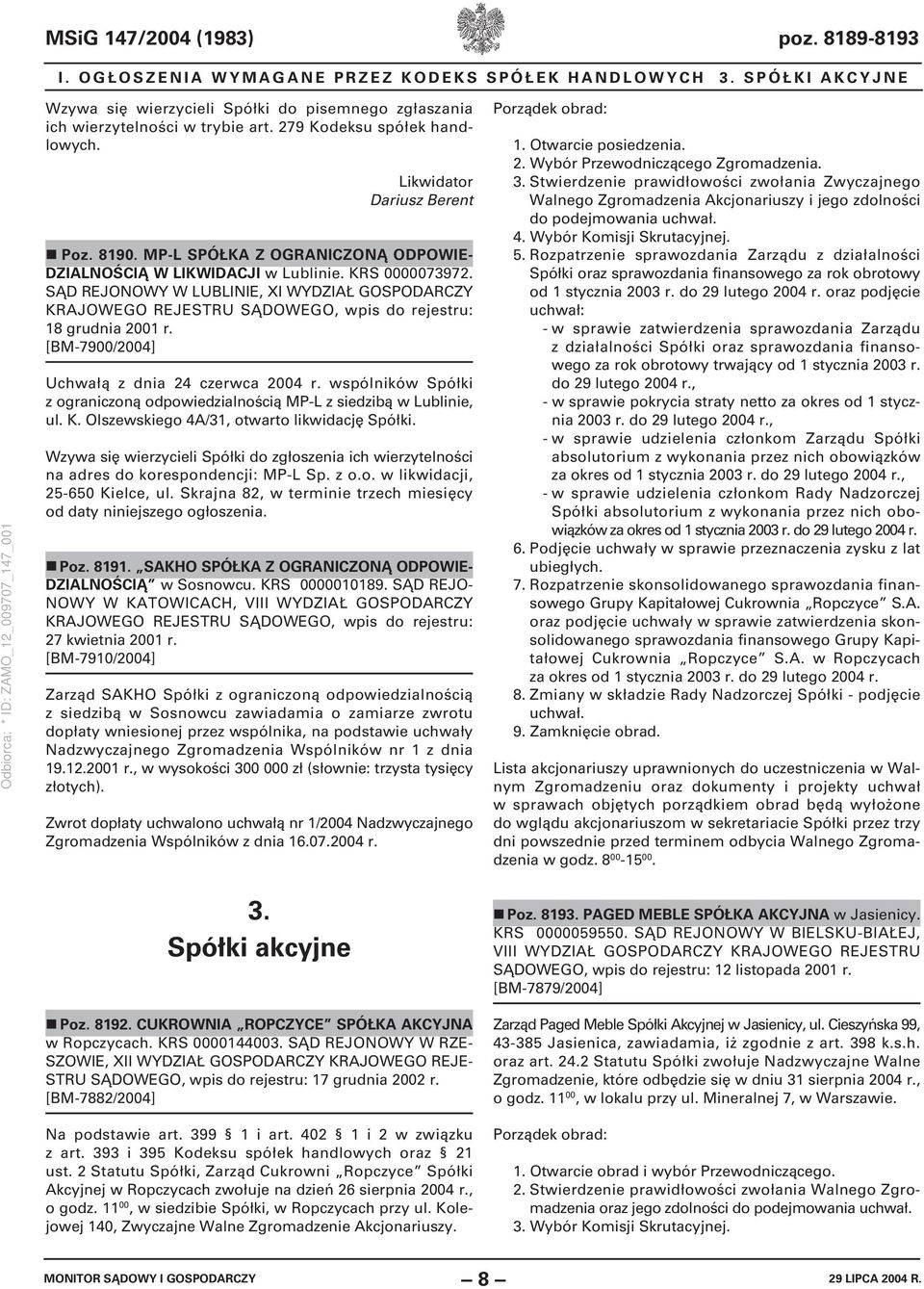 SĄD REJONOWY W LUBLINIE, XI WYDZIAŁ GOSPODARCZY KRAJO 18 grudnia 2001 r. [BM-7900/2004] Uchwałą z dnia 24 czerwca 2004 r.