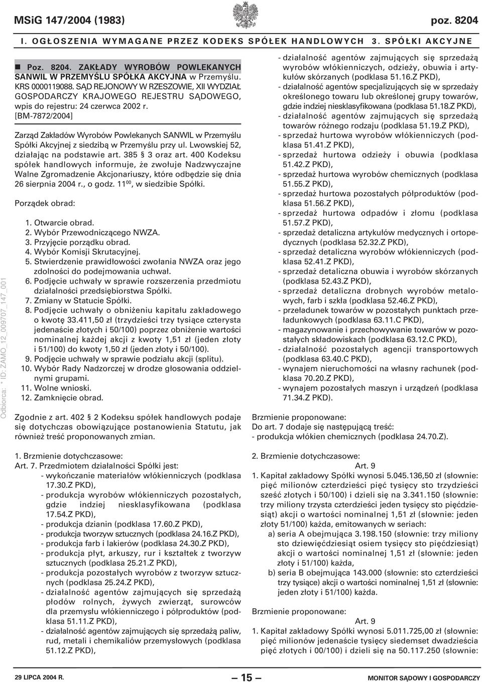[BM-7872/2004] Zarząd Zakładów Wyrobów Powlekanych SANWIL w Przemyślu Spółki Akcyjnej z siedzibą w Przemyślu przy ul. Lwowskiej 52, działając na podstawie art. 385 3 oraz art.