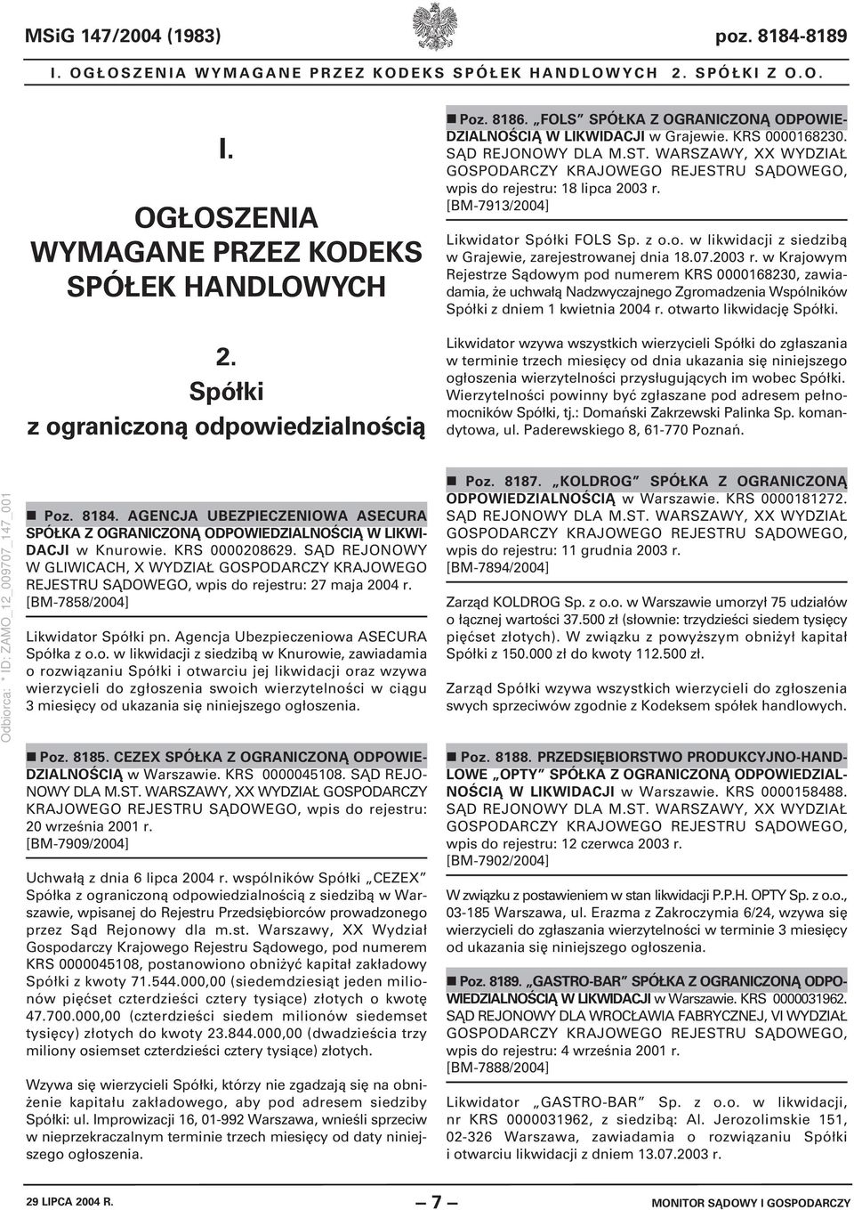 [BM-7913/2004] Likwidator Spółki FOLS Sp. z o.o. w likwidacji z siedzibą w Grajewie, zarejestrowanej dnia 18.07.2003 r.