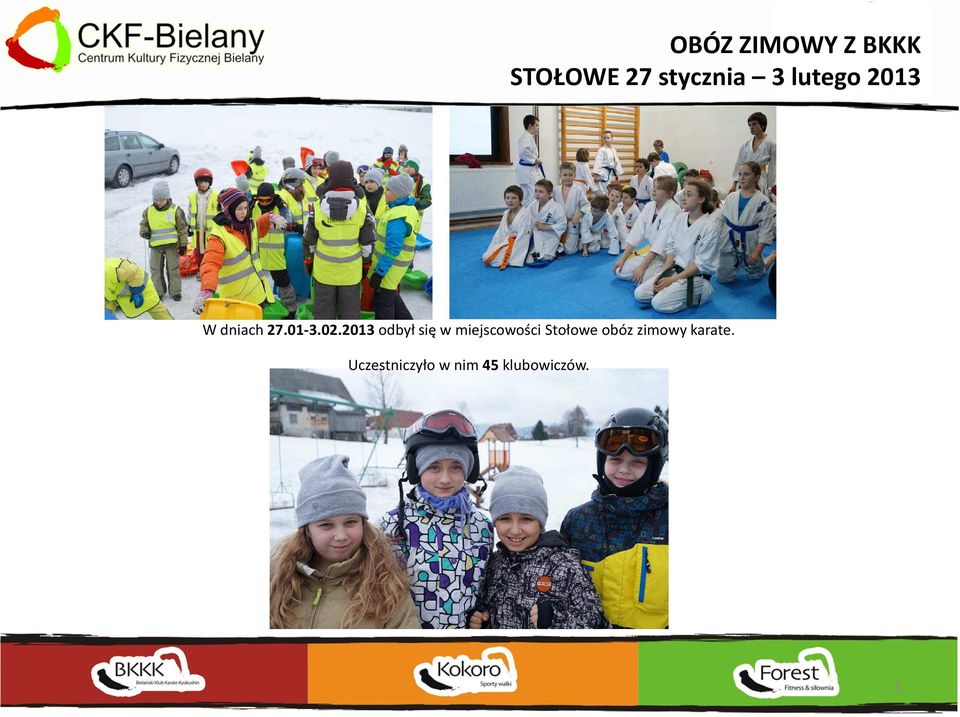 2013 odbył się w miejscowości Stołowe