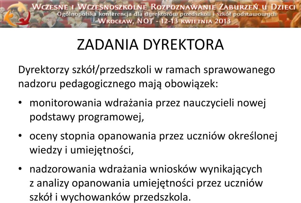 stopnia opanowania przez uczniów określonej wiedzy i umiejętności, nadzorowania wdrażania