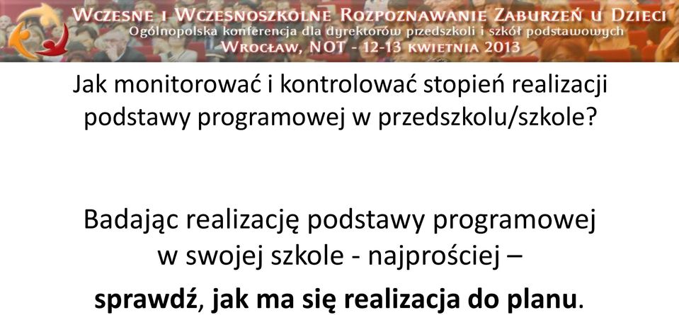 Badając realizację podstawy programowej w swojej