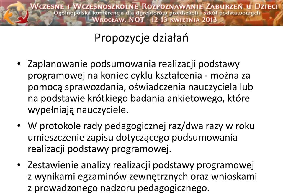 W protokole rady pedagogicznej raz/dwa razy w roku umieszczenie zapisu dotyczącego podsumowania realizacji podstawy