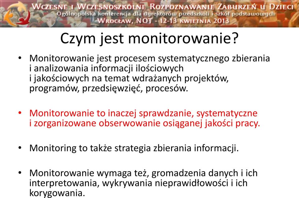 wdrażanych projektów, programów, przedsięwzięć, procesów.