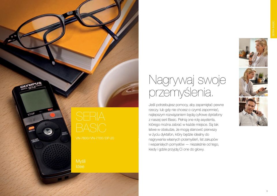 Pełnią one rolę asystenta, którego można zabrać w każde miejsce.