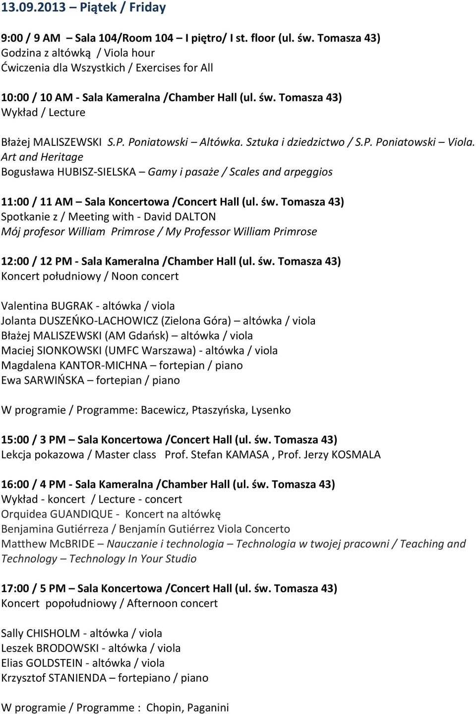 Tomasza 43) Spotkanie z / Meeting with - David DALTON Mój profesor William Primrose / My Professor William Primrose 12:00 / 12 PM - Sala Kameralna /Chamber Hall (ul. św.