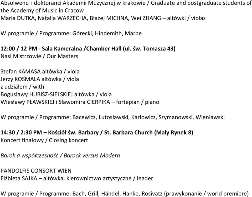 Tomasza 43) Nasi Mistrzowie / Our Masters Stefan KAMASA altówka / viola Jerzy KOSMALA altówka / viola z udziałem / with Bogusławy HUBISZ-SIELSKIEJ altówka / viola Wiesławy PŁAWSKIEJ i Sławomira