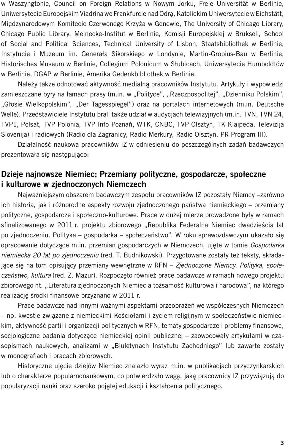Political Sciences, Technical University of Lisbon, Staatsbibliothek w Berlinie, Instytucie i Muzeum im.
