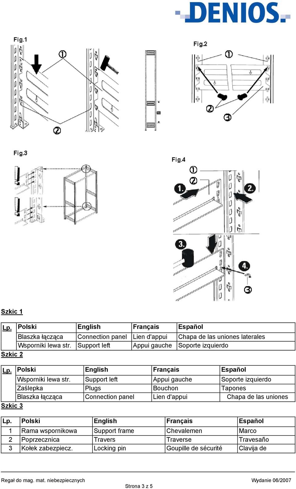 Support left Appui gauche Soporte izquierdo Zaślepka Plugs Bouchon Tapones Blaszka łącząca Connection panel Lien d'appui