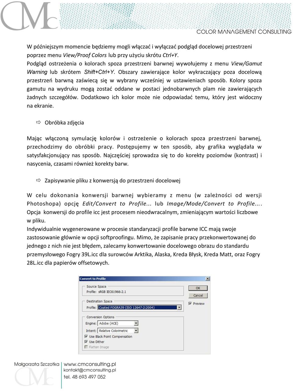 Obszary zawierające kolor wykraczający poza docelową przestrzeń barwną zaświecą się w wybrany wcześniej w ustawieniach sposób.