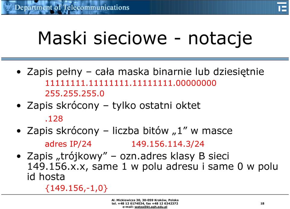 128 Zapis skrócony liczba bitów 1 w masce adres IP/24 149.156.114.