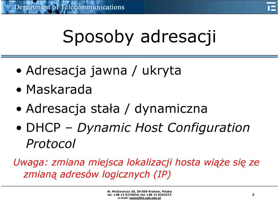 Host Configuration Protocol Uwaga: zmiana miejsca