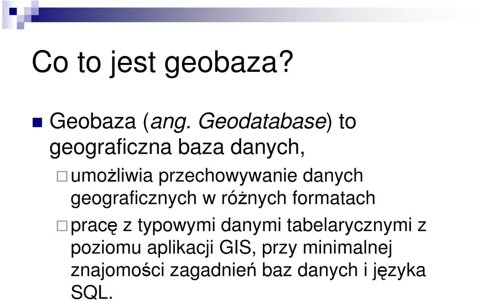 danych geograficznych w róŝnych formatach pracę z typowymi danymi