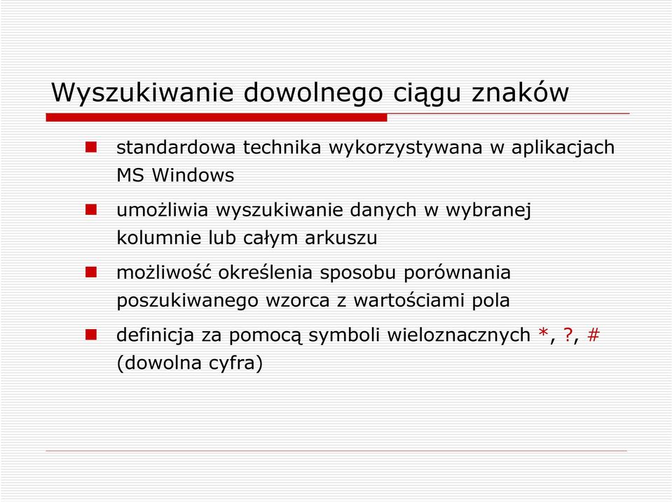 całym arkuszu moŝliwość określenia sposobu porównania poszukiwanego wzorca z