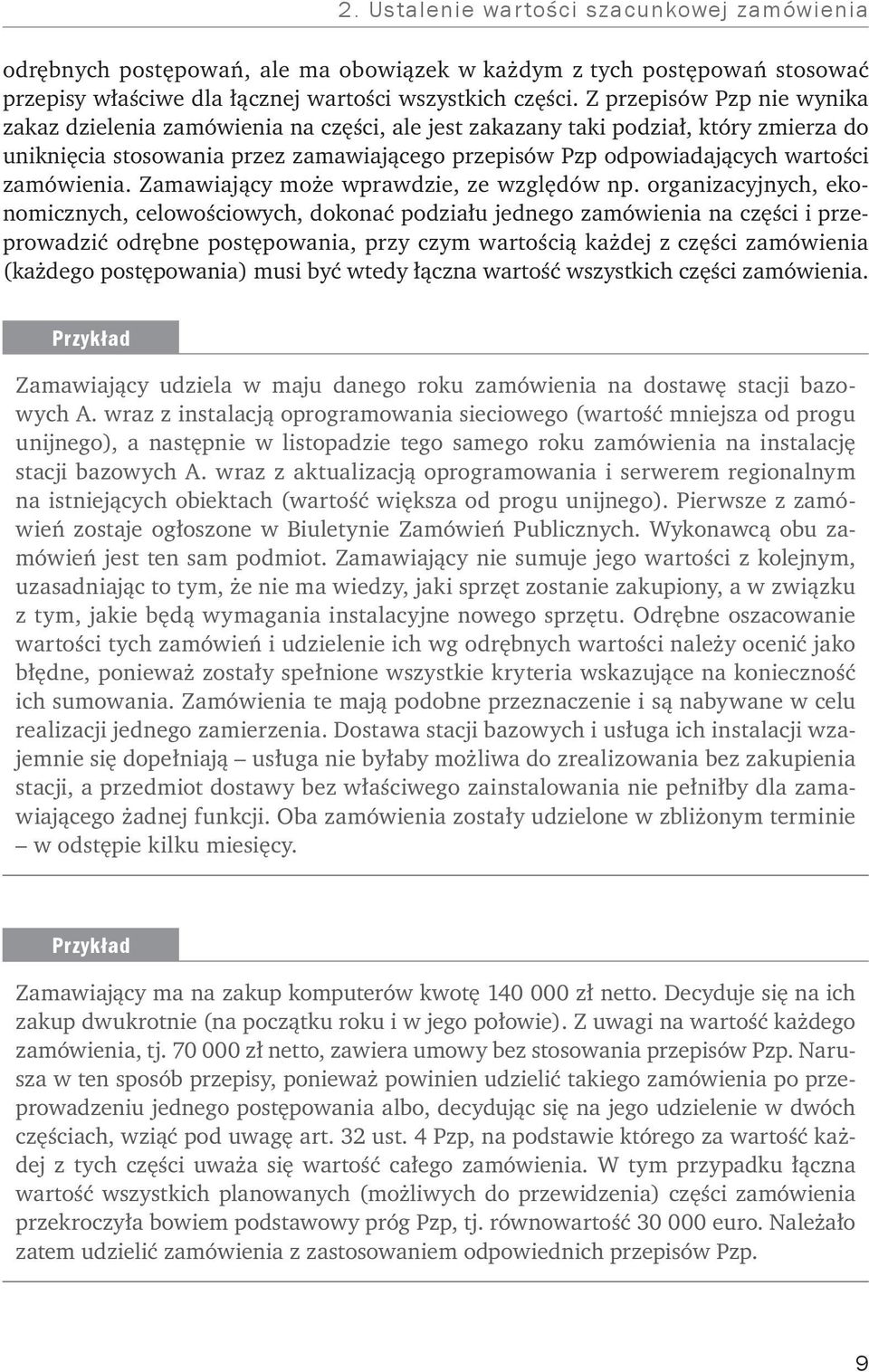 zamówienia. Zamawiający może wprawdzie, ze względów np.