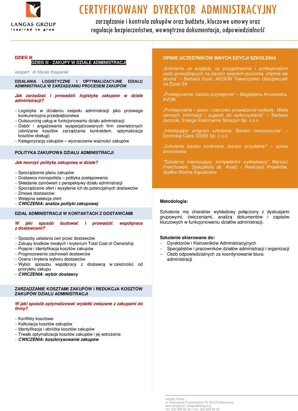 Logistyka w działaniu zespołu administracji jako przewaga konkurencyjna przedsiębiorstwa Outsourcing usług w funkcjonowaniu działu administracji Dobór i angażowanie wyspecjalizowanych firm