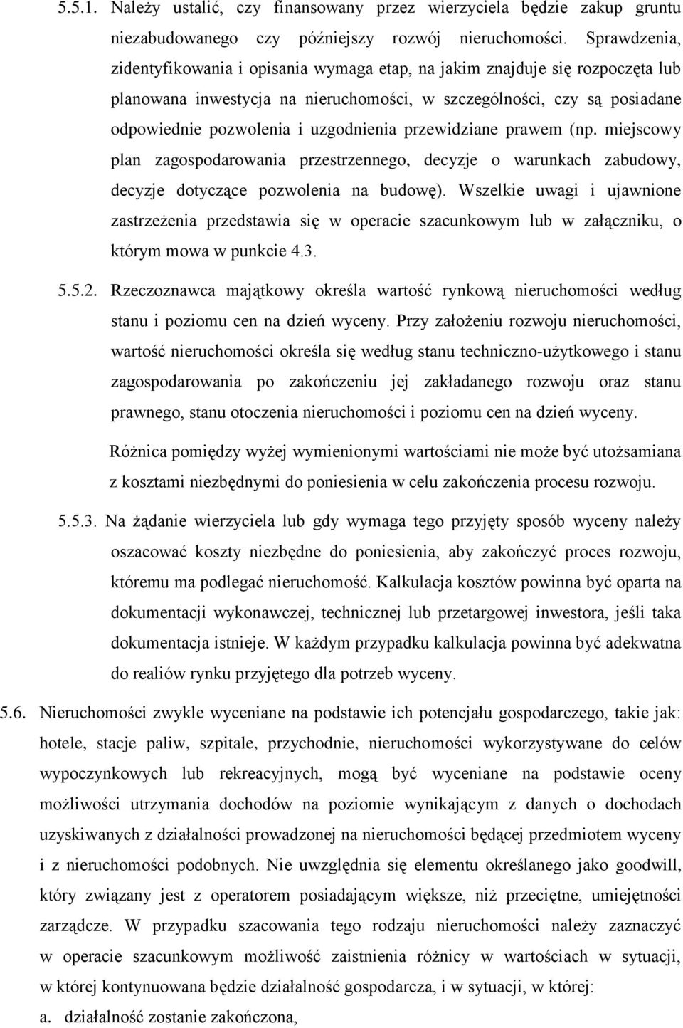 uzgodnienia przewidziane prawem (np. miejscowy plan zagospodarowania przestrzennego, decyzje o warunkach zabudowy, decyzje dotyczące pozwolenia na budowę).