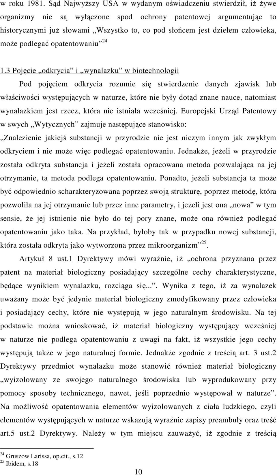 człowieka, może podlegać opatentowaniu 24 1.