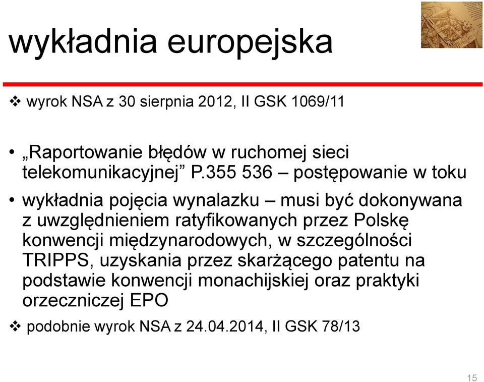 355 536 postępowanie w toku wykładnia pojęcia wynalazku musi być dokonywana z uwzględnieniem ratyfikowanych