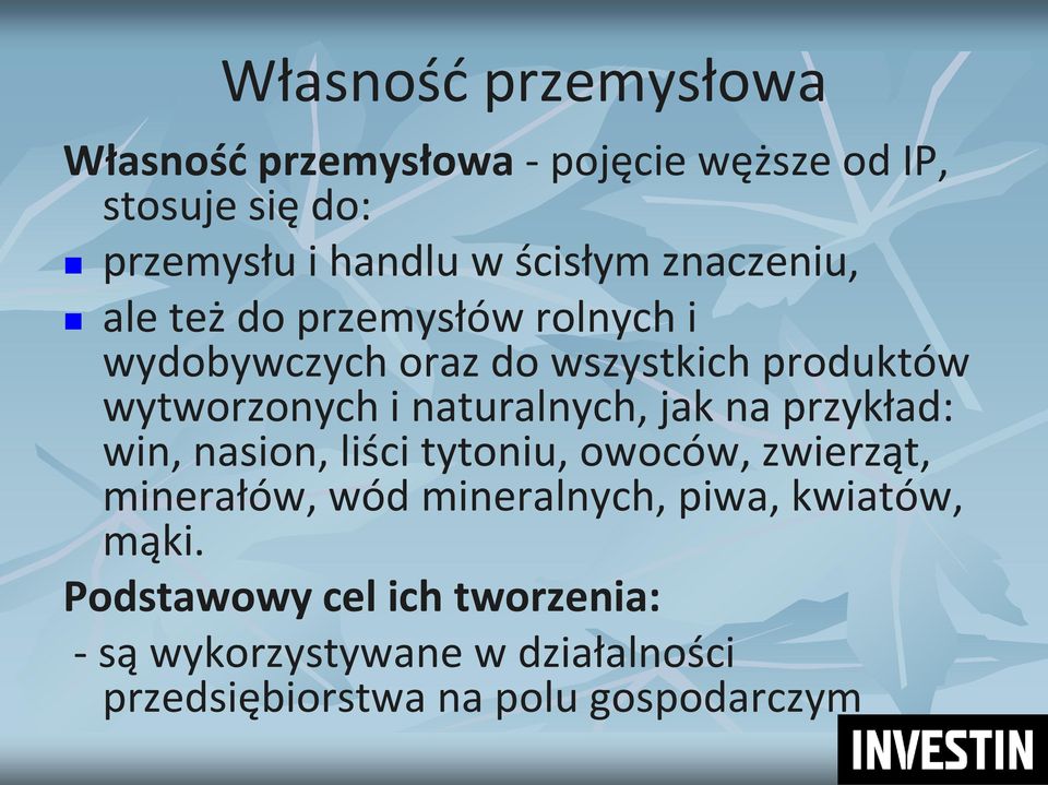 naturalnych, jak na przykład: win, nasion, liści tytoniu, owoców, zwierząt, minerałów, wód mineralnych, piwa,