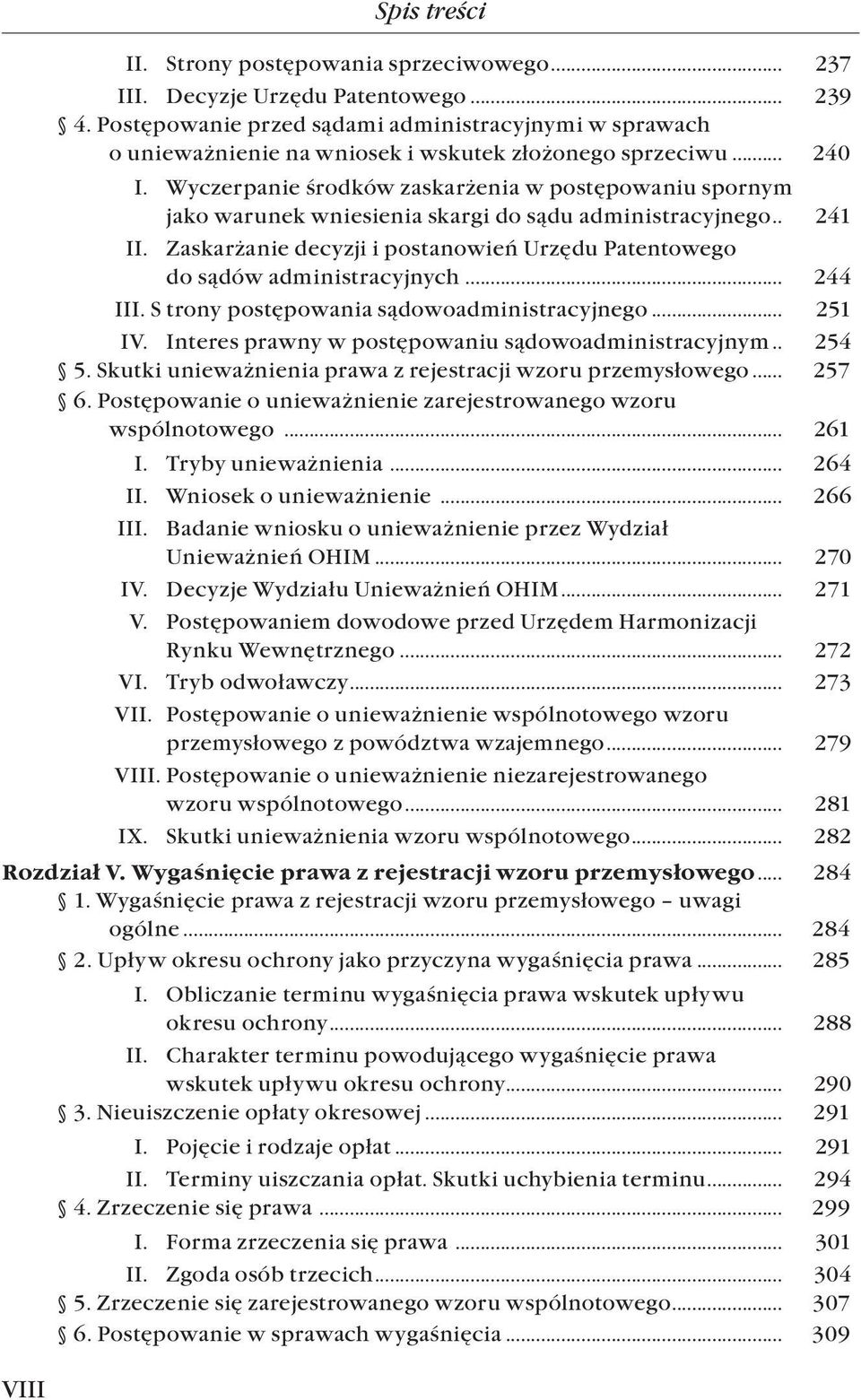 Wyczerpanie środków zaskarżenia w postępowaniu spornym jako warunek wniesienia skargi do sądu administracyjnego.. 241 II.