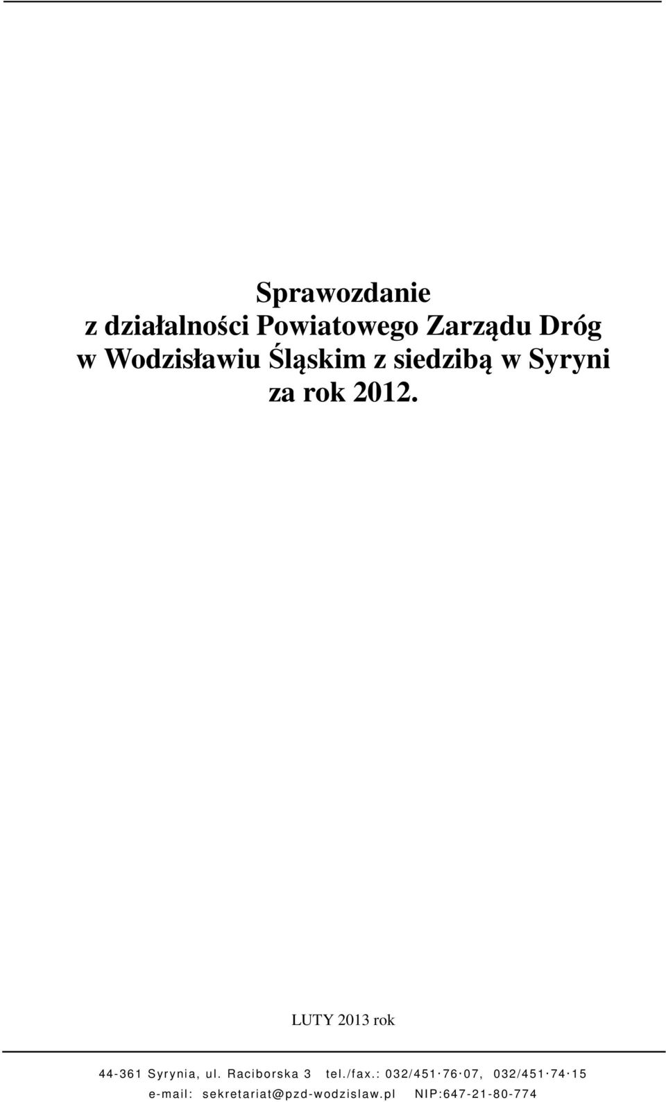 LUTY 2013 rok 44-36 1 Syr y nia, ul. Racibors k a 3 t el./fax.