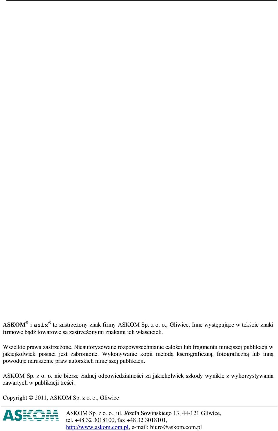 Wykonywanie kopii metodą kserograficzną, fotograficzną lub inną powoduje naruszenie praw autorskich niniejszej publikacji. ASKOM Sp. z o.