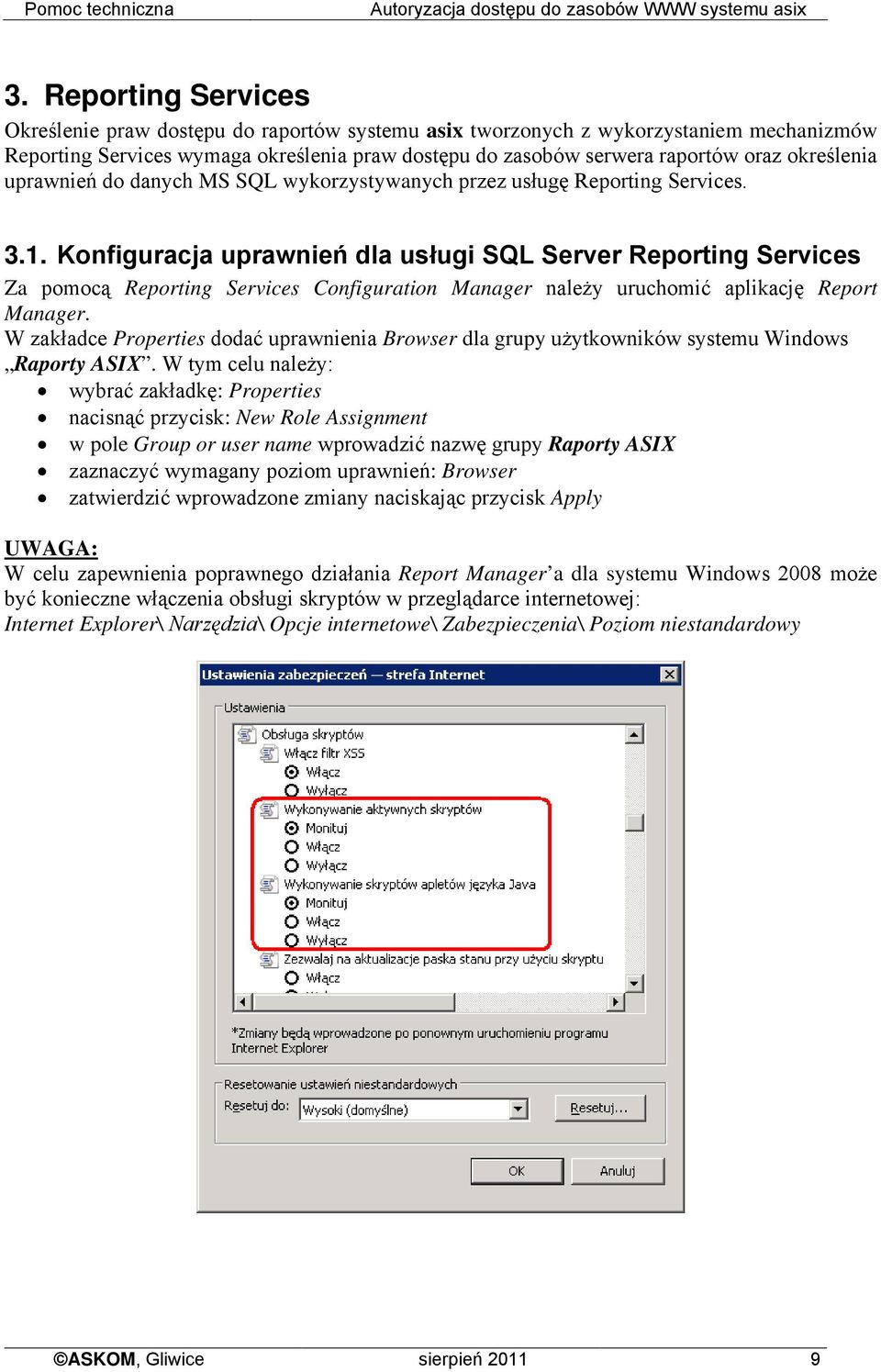 określenia uprawnień do danych MS SQL wykorzystywanych przez usługę Reporting Services. 3.1.