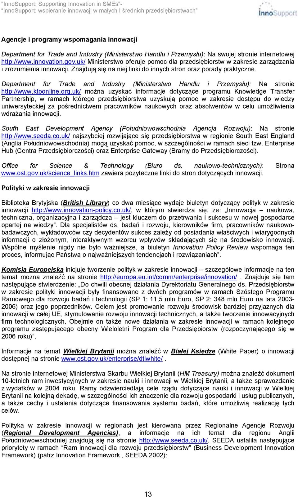 Department for Trade and Industry (Ministerstwo Handlu i Przemysłu): Na stronie http://www.ktponline.org.