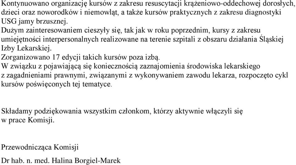 Zorganizowano 17 edycji takich kursów poza izbą.