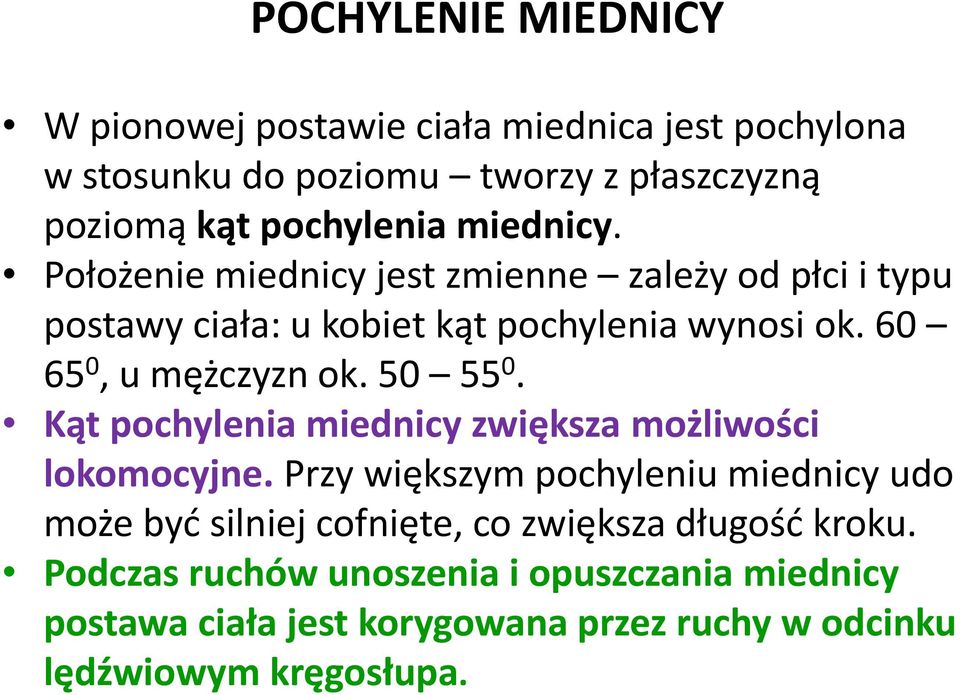 50 55 0. Kąt pochylenia miednicy zwiększa możliwości lokomocyjne.