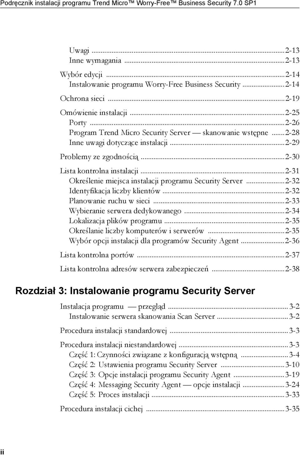 ..2-30 Lista kontrolna instalacji...2-31 Określenie miejsca instalacji programu Security Server...2-32 Identyfikacja liczby klientów...2-32 Planowanie ruchu w sieci.