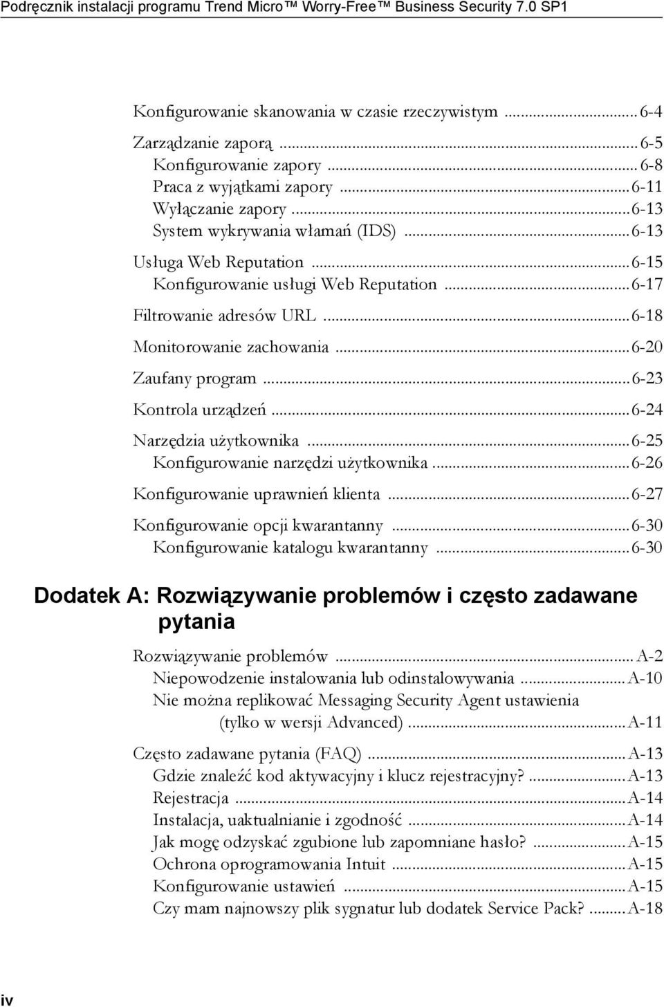 ..6-18 Monitorowanie zachowania...6-20 Zaufany program...6-23 Kontrola urządzeń...6-24 Narzędzia użytkownika...6-25 Konfigurowanie narzędzi użytkownika...6-26 Konfigurowanie uprawnień klienta.