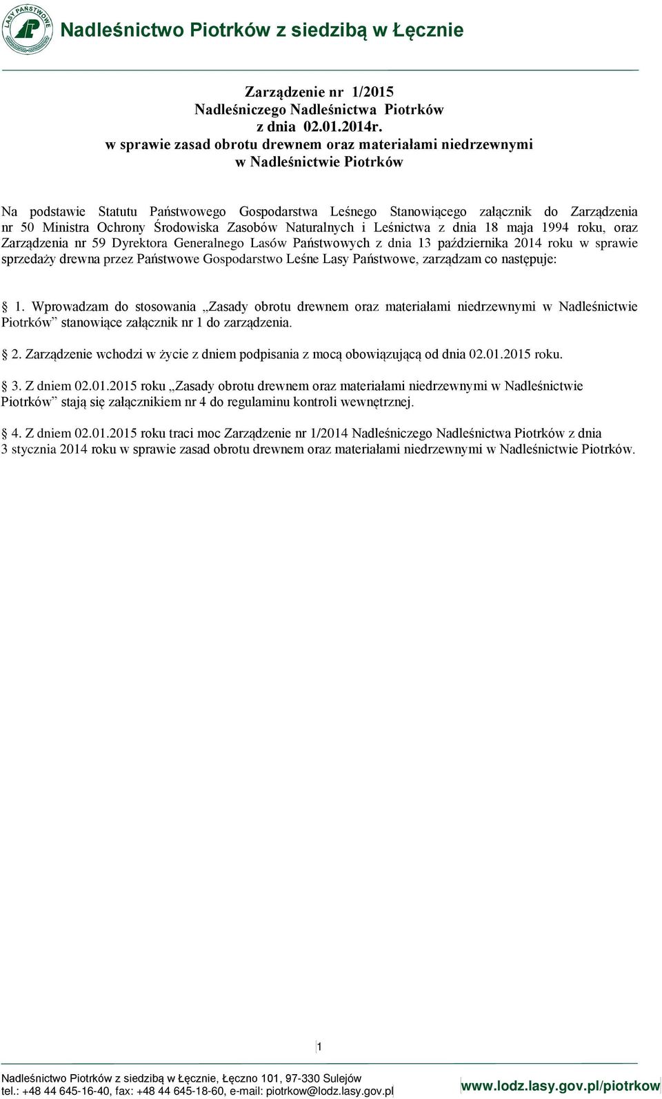 Ochrony Środowiska Zasobów Naturalnych i Leśnictwa z dnia 18 maja 1994 roku, oraz Zarządzenia nr 59 Dyrektora Generalnego Lasów Państwowych z dnia 13 października 2014 roku w sprawie sprzedaży drewna