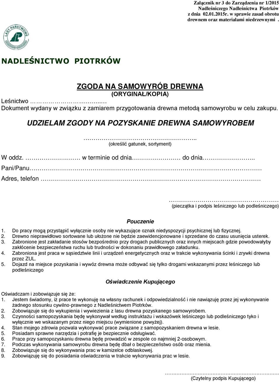 UDZIELAM ZGODY NA POZYSKANIE DREWNA SAMOWYROBEM.. (określić gatunek, sortyment) W oddz. w terminie od dnia do dnia.