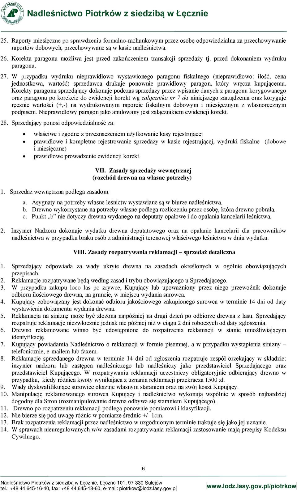 Korekta paragonu możliwa jest przed zakończeniem transakcji sprzedaży tj. przed dokonaniem wydruku paragonu. 27.