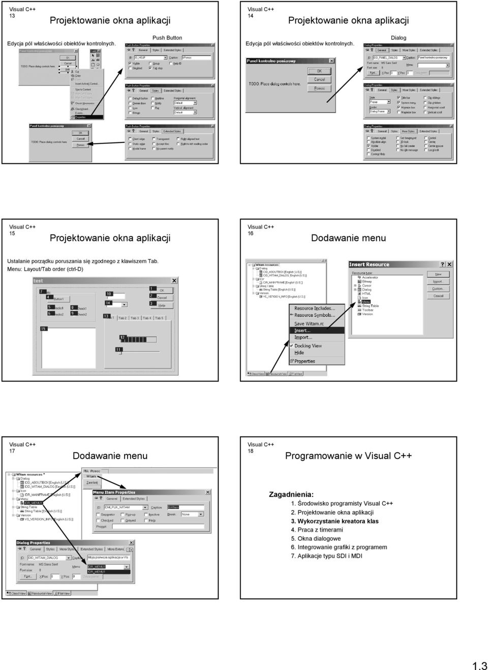 Dialog 15 Projektowanie okna aplikacji 16 Dodawanie menu Ustalanie porządku poruszania się