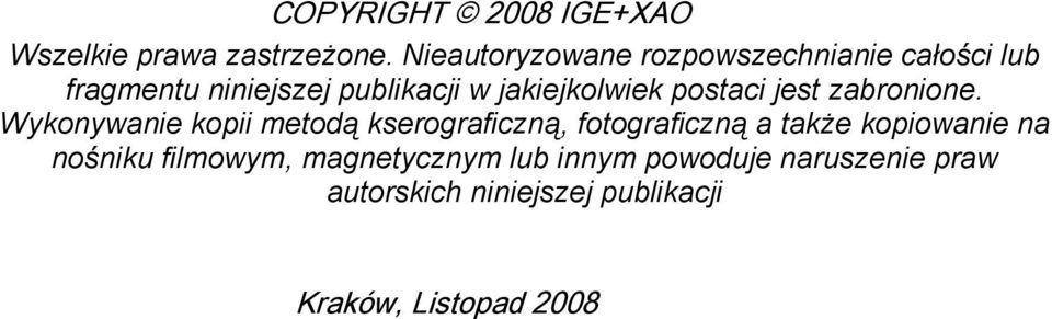 jakiejkolwiek postaci jest zabronione.