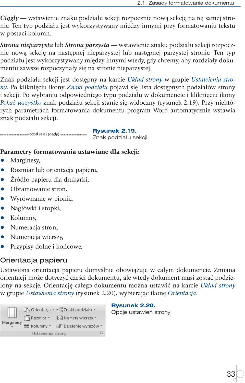 Strona nieparzysta lub Strona parzysta wstawienie znaku podziału sekcji rozpocznie nową sekcję na następnej nieparzystej lub następnej parzystej stronie.