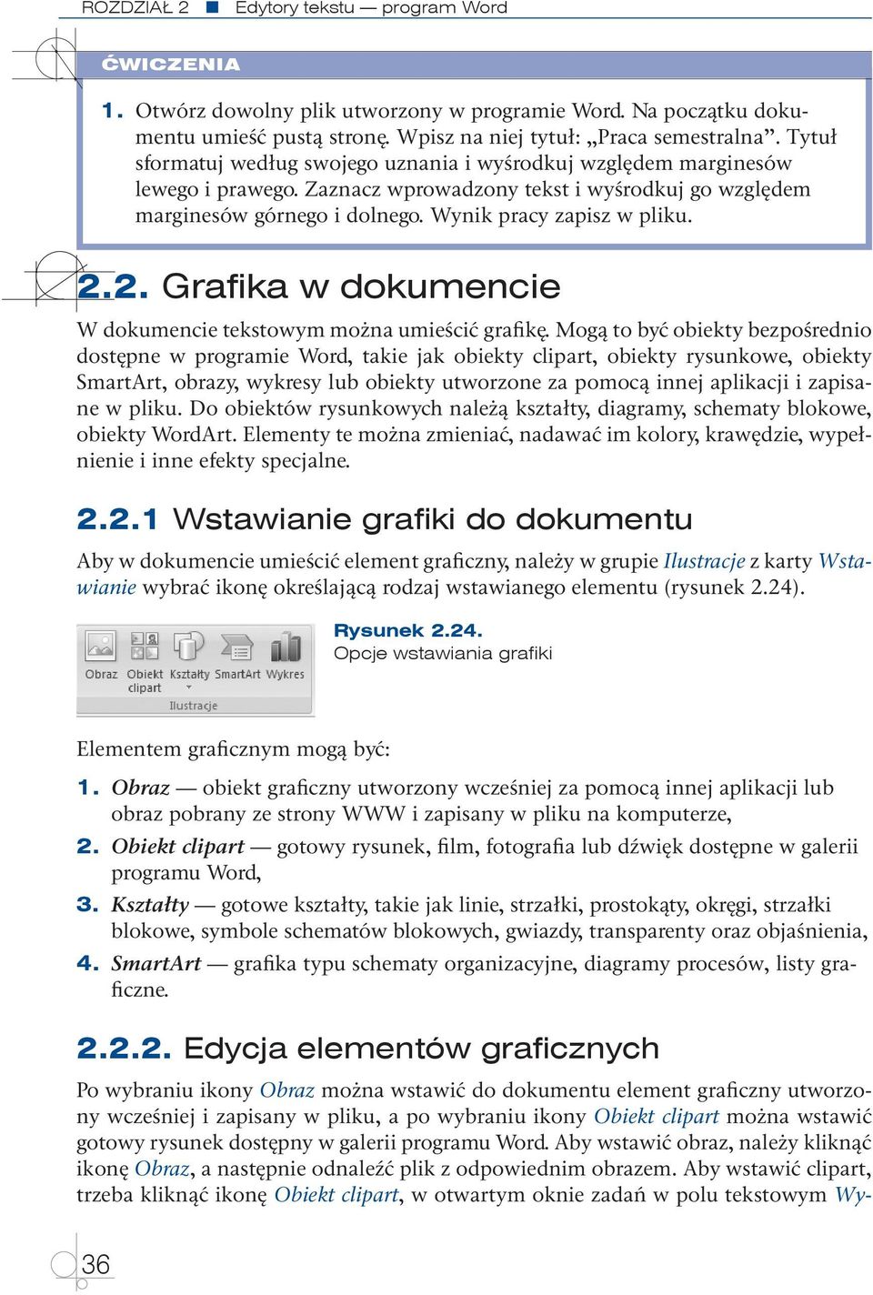 2. Grafika w dokumencie W dokumencie tekstowym można umieścić grafikę.