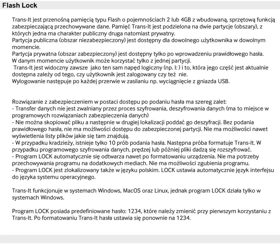 Partycja publiczna (obszar niezabezpieczony) jest dostępny dla dowolnego użytkownika w dowolnym momencie.