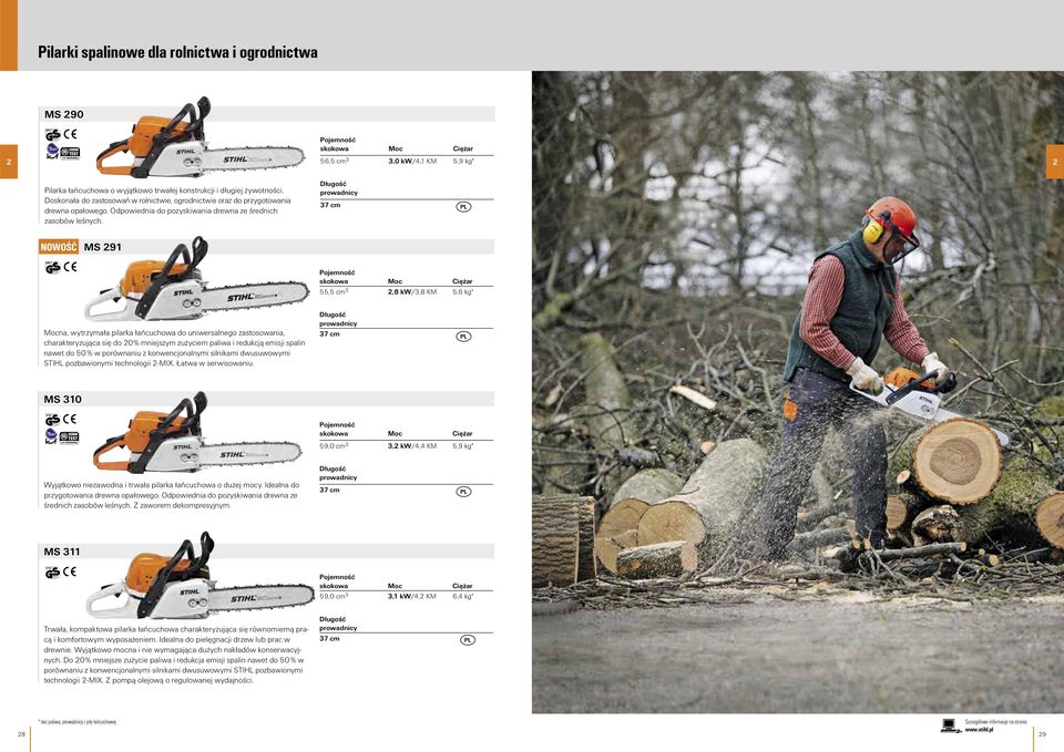 Długość prowadnicy 37 cm NOWOŚĆ MS 291 skokowa Moc Ciężar 55,5 cm 3 2,8 kw/3,8 KM 5,6 kg* Mocna, wytrzymała pilarka łańcuchowa do uniwersalnego zastosowania, charakteryzująca się do 20% mniejszym