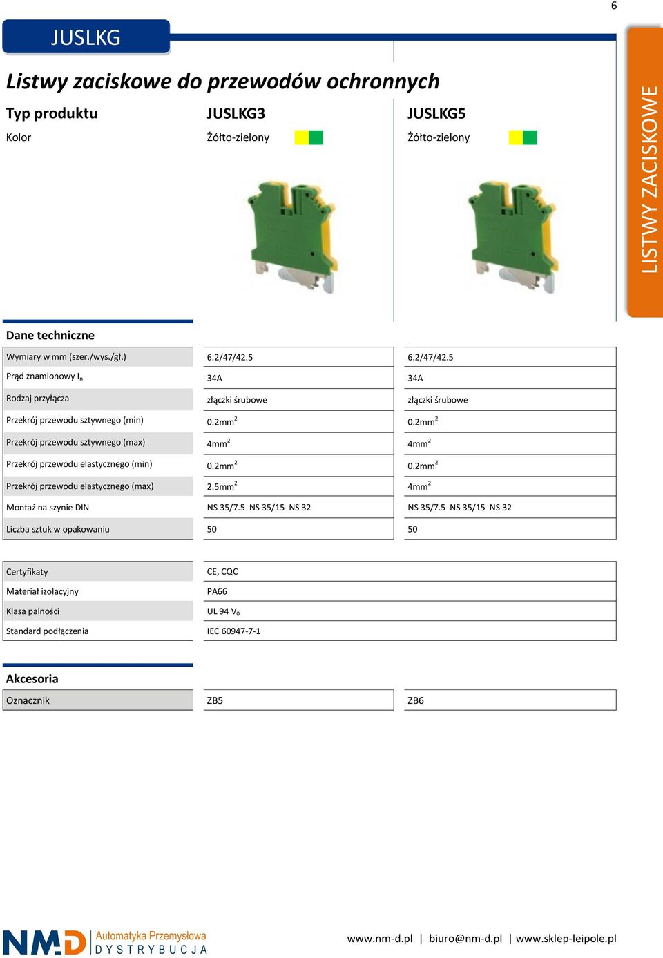 2mm 2 Przekrój przewodu sztywnego (max) 4mm 2 4mm 2 Przekrój przewodu elastycznego (min) 0.2mm 2 0.2mm 2 Przekrój przewodu elastycznego (max) 2.