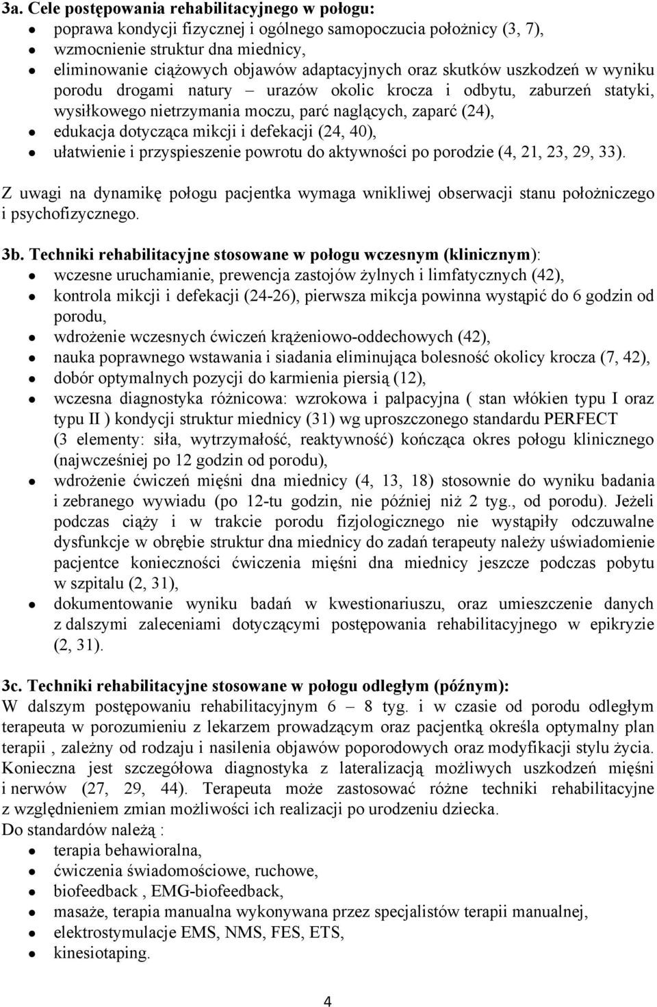 defekacji (24, 40), ułatwienie i przyspieszenie powrotu do aktywności po porodzie (4, 21, 23, 29, 33).